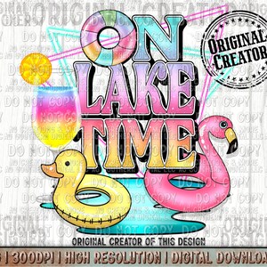 On Lake Time Png, Trendy Png, Summer Vibes png, Sublimation Png, Lake Design Png, Flamingo float Png, Retro Png, Summer Drink Design png