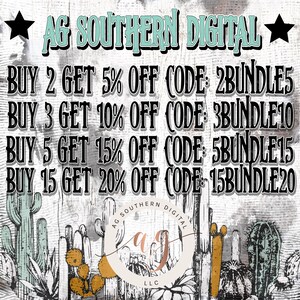 May include: A graphic with a cactus background and the text "AG SOUTHERN DIGITAL" in a white font with a black outline. The text below reads "BUY 2 GET 5% OFF CODE: 2BUNDLE5 BUY 3 GET 10% OFF CODE: 3BUNDLE10 BUY 5 GET 15% OFF CODE: 5BUNDLE15 BUY 15 GET 20% OFF CODE 15BUNDLE20". The bottom of the graphic has a logo with the text "AG SOUTHERN DIGITAL LLC" in a circle.