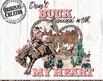 Western Valentine png, Cowboy Valentine png, Don't Buck Around with my Heart png, Western sublimation, Western png, Alla hjärtans dag-tröjadesign