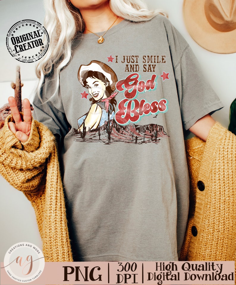 Western Png Cowgirl Png I Just Smile and Say God Bless Png - Etsy