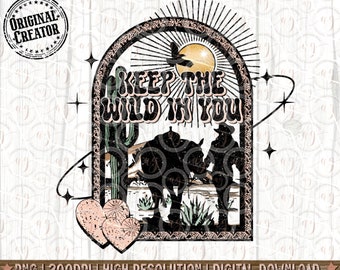 Western Cowgirl Png, Keep the Wild in You Png, Western Sublimation Png, Western Shirt Design Png, Wild and Free Png, Retro Western Png