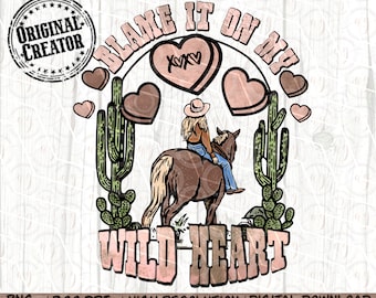 Western Valentine Png, Cowgirl Png, Blame it On My Wild Heart Png Design, Western Sublimation Png, Western Shirt Png, Valentine Png
