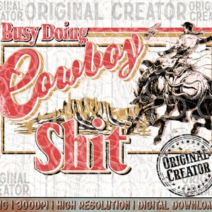 Western Png, Cowboy Png, Busy Doing Cowboy Sh**t Png, Western Rodeo Png, Sublimation Western Design Png, Rodeo Png Clipart
