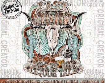 Western Png, Last Night Png, Western Boho Png, Western Sublimation png, Western Shirt Design Png, Boho Skull Png, ORIGINAL CREATOR