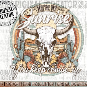 Western Png, Western Boho Png, Western You&#39;re My Sunrise Png, Sublimation Png, Western Shirt Design Png, Boho Skull Png, ORIGINAL CREATOR