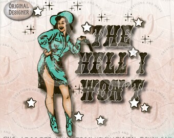 The Hell I Won't Sassy Pinup Cowgirl | Retro Sublimatie, Western PNG Sublimations, Designs Downloads, Shirt Design, Sublimatie Download