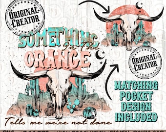 Something in the ORANGE Png| Western Desert Sublimation | Digital Design Download | Desert Drifter Png, Hippies and Cowboys PNG, Boho Png
