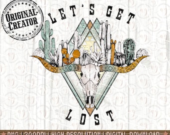 Western Boho Png, Let's Get Lost Boho Desert Png, Western Sublimation Png, Western Shirt Design, Desert Drifter Png, ORIGNIAL CREATOR