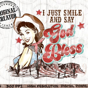 Western Png, Cowgirl Png, I Just Smile and Say God Bless png, Western Sublimation Png | Western Design Png | Cowgirl Png