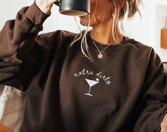 Embroidered Extra Dirty Martini Sweatshirt, Tini Time Crewneck, Martini Cocktail Club Sweater, Martini Lover Gift, Martini Cocktail Gift