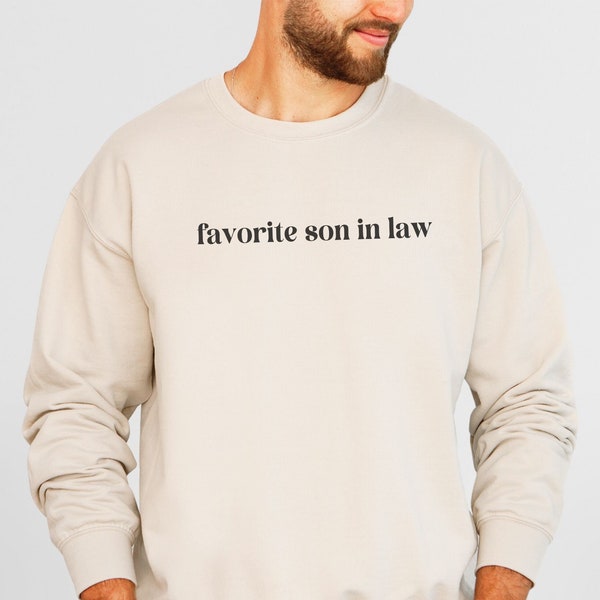 Favorite Son In Law Sweatshirt, Funny Gift for Son In Law, Best Son In Law, SIL Gifts, New Son In Law, Son Gift, Son Sweatshirt, Family Gift