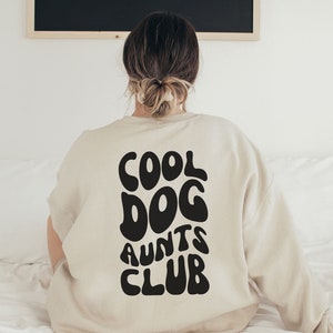 Dog Aunt Sweatshirt, Cool Dog Aunts Club Crewneck, New Dog Aunt Sweater, Dog Lover Gift, Gift for Dog Aunt, Fur Aunt, Saying On The Back