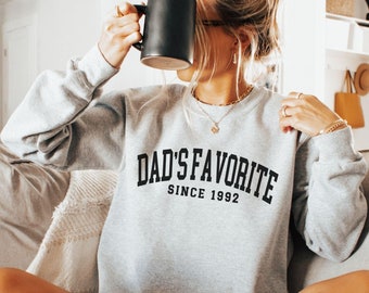 Custom Dad's Favorite Sweatshirt, Favorite Since, Funny Gift for Daughter, Sibling Gifts, Favorite Kid, Mom's Favorite, Favorite Child Gift
