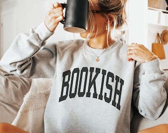 Bookish Sweatshirt, Bookworm Sweater, Book Nerd, Gift For Book Lover, Reader Gift, Cute Books Crewneck, Book Club, Librarian Sweatshirt
