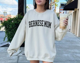 Bernese Mom Sweatshirt, Bernese Mountain Mom Shirt, Dog Mom Sweatshirt, Gift for Bernese Mom, Funny Bernese Owner Gift, Bernese Mom Gifts