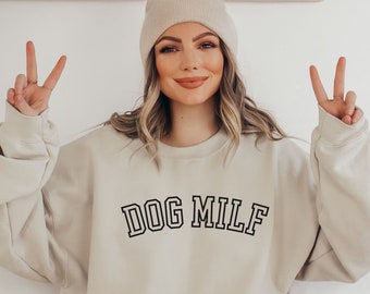 Dog Mom Sweatshirt, Dog MILF Sweatshirt, Dog Mama Shirt, Future Dog MILF, New Dog Mom, Gift for Dog Mom, Funny Dog Lovers Gift, Fur Mom