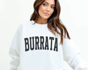 Sweat burrata, sweat cheese, sweat-shirt gastronomique graphique universitaire tendance, pull food, col rond cuisine italienne, cadeaux pour gourmets