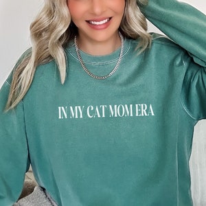 In My Cat Mom Era Sweatshirt, Cat Mama Sweatshirt, Cat Mom Shirt, Future Cat Mom, New Cat Mom, Gift for Cat Mom, Cat Lovers Gift, Fur Mama