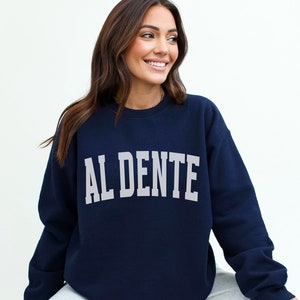 Al Dente Sweatshirt, Pasta Sweatshirt, Trendy Varsity Graphic Food Sweatshirt, Pasta Lover, Food Sweater, Italian Food Crewneck,Foodie Gifts