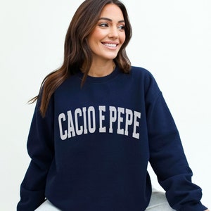 Cacio e Pepe Sweatshirt, Pasta Sweatshirt, Trendy Varsity Graphic Food Sweatshirt, Pasta Lover, Food Sweater, Italian Crewneck, Foodie Gifts