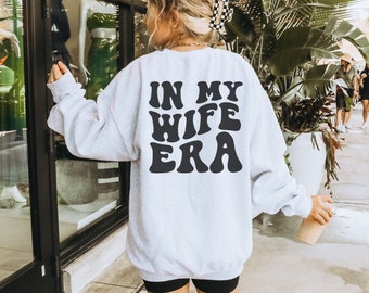 In My Wife Era Sweatshirt, Retro Bride Sweatshirt, Future Mrs Sweater, Bride Gift, Fiancee Crewneck, Engagement Gift, Honeymoon Gift