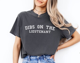 Dibs On The Lieutenant Shirt, Shirt for Lieutenant's Wife, Lieutenant Girlfriend, Lieutenant Fiancee, Military Wife,Police Officer Wife Gift