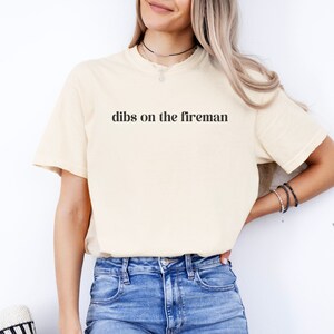 Dibs On The Fireman Shirt, Funny Shirt for Fireman&#39;s Wife, Fireman Girlfriend, Fireman Fiancee, Funny Fireman T Shirt, Wife of Fireman