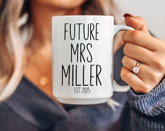 Custom Future Mrs Mug, Personalized Engagement Gift, Bride Est Mug, Last Name Mug, Bridal Shower Gift, Wife Coffee Mug, Wedding Mug, Fiancé