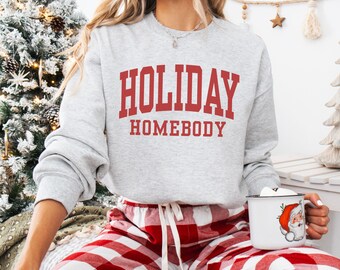 Holiday Homebody Sweatshirt, Homebody Crewneck, Cozy Christmas Sweater, Introvert Gift, Women's Christmas Gift, Cute Holiday Sweatshirt
