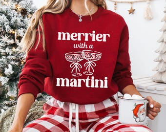Merrier With A Martini Sweatshirt, Christmas Martini Sweatshirt, Christmas Drink Sweater, Cocktail Club, Christmas Party, Espresso Martini