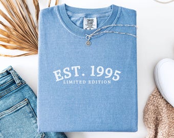 Custom Limited Edition Est Year Shirt, Birthday T Shirt, Trendy Birth Year Shirt, Birthday Gifts, Gift for Birthday, 1995 30th Birthday