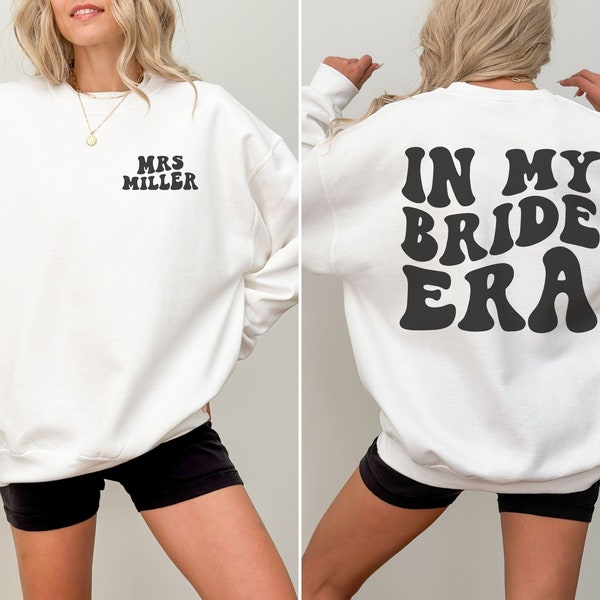 In My Bride Era Sweatshirt, Custom Mrs Last Name Sweatshirt, Custom Bride Crewneck, Engagement Gift, Bridal Shower Gift, Future Mrs Sweater