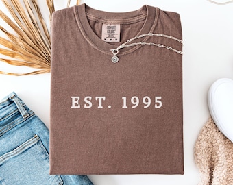 Custom Est Year Shirt, Birthday T Shirt, Trendy Birth Year Shirt, Birthday Gifts, Gift for Birthday,Personalized Year Est 1995 30th Birthday