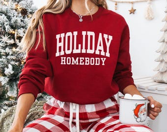 Holiday Homebody Sweatshirt, Homebody Crewneck, Cozy Christmas Sweater, Introvert Gift, Women's Christmas Gift, Cute Holiday Sweatshirt