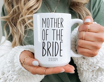 Custom Mother Of The Bride Mug, Personalized Wedding Date, MOB Mug, Brides Mom Mug, Gift from Bride, Bridal Party Gift, Wedding Party Gift