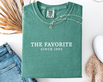 Custom Favorite Child Shirt, Favorite Since T Shirt, Funny Gift for Daughter, Sibling Gifts, Mom's Favorite, Dad's Favorite, The Favorite