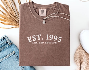 Custom Limited Edition Est Year Shirt, Birthday T Shirt, Trendy Birth Year Shirt, Birthday Gifts, Gift for Birthday, 1995 30th Birthday