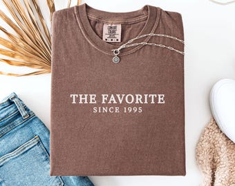 Custom Favorite Child Shirt, Favorite Since T Shirt, Funny Gift for Daughter, Sibling Gifts, Mom's Favorite, Dad's Favorite, The Favorite