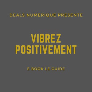 e-book sur la loi de l'attraction (Vibrez positivement) le guide