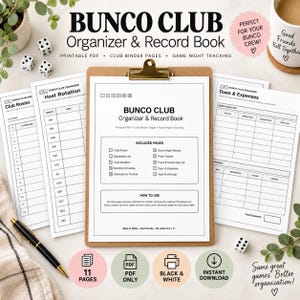 May include: A Bunco Club Organizer and Record Book printable PDF set on a clipboard. The pages include a club roster, host rotation, and dues and expenses tracker. The document is black and white, US Letter 8.5 x 11 inches, and features game night tracking sheets, dice, a pen, and a mug.