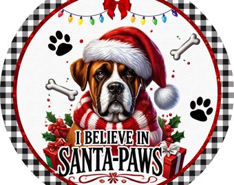 I Believe in Santa Paws" Boxer Dog Christmas Sign - Festive Dog with Santa Hat & Presents, Perfect for Dog Lovers, Holiday Wall Decor