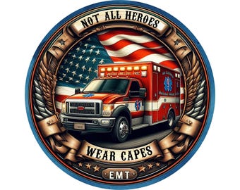 EMT Sign - Not All Heroes Wear Capes - Ambulance Wall Art for EMTs - First Responder Decor - American Flag EMT Plaque