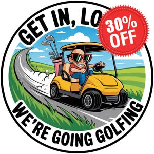 おもしろゴルフカートサイン、Get In Loser We're Go Go Golfingウォールアート、彼へのゴルフギフト、男の隠れ家ゴルフデコレーション、ゴルファーのユーモアサイン