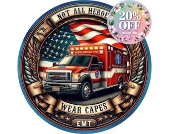 EMT Sign - Not All Heroes Wear Capes - Ambulance Wall Art for EMTs - First Responder Decor - American Flag EMT Plaque