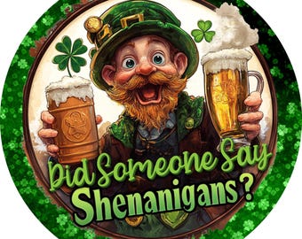 Funny St. Patrick’s Day Sign, Did Someone Say Shenanigans, Irish Pub Decor, Leprechaun Wall Art, St. Paddy’s Day Party Decor, Beer Gift