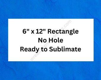 sublimation blank, white rectangle blank, 6" x 12" rectangle blank, rectangle aluminum dye sub blanks, no hole