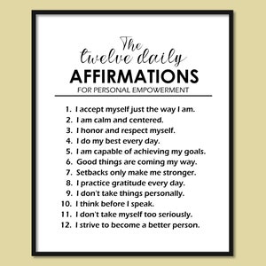 May include: A black and white printable poster with the text "The twelve daily AFFIRMATIONS FOR PERSONAL EMPOWERMENT" and a list of twelve affirmations.