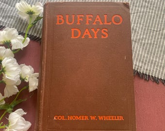Wydruk z 1925 r. | Dni Buffalo: czterdzieści lat na Dzikim Zachodzie | Książka z dekoracjami vintage