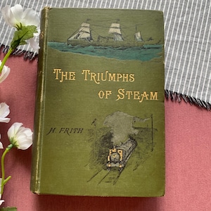 1892 Printing | The Triumphs of Steam | Vintage Decor Book