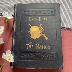 1887 Printing | Drum-beat of The Nation | Vintage Decor Book